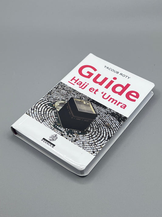 Livre - Guide Hajj et Omra de Yacoub Roty